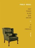 Hoy tengo algo que hacer + A la fresca Hoy tengo algo que hacer + A la fresca