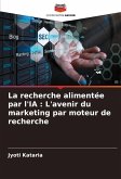 La recherche alimentée par l'IA : L'avenir du marketing par moteur de recherche