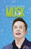 Elon Musk - Gelecegin Mimari Elon Musk - Gelecegin Mimari