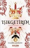 Isikgetiren - Empirium Üclemesi 3. Kitap Isikgetiren - Empirium Üclemesi 3. Kitap