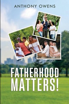 Fatherhood Matters! - Owens, Anthony