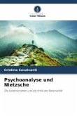 Psychoanalyse und Nietzsche Psychoanalyse und Nietzsche