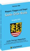 Wappen, Flaggen und Siegel SAALE-ORLA-KREIS - Ein Lexikon - Ausgabe 2024 Wappen, Flaggen und Siegel SAALE-ORLA-KREIS - Ein Lexikon - Ausgabe 2024
