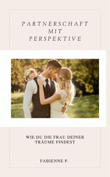 Partnerschaft mit Perspektive (eBook, ePUB) Partnerschaft mit Perspektive (eBook, ePUB)