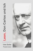 Leon, Don Carlos und Ich (eBook, ePUB) Leon, Don Carlos und Ich (eBook, ePUB)