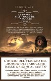 L’Inizio del Viaggio nel Mondo dei Tarocchi: dalle Origini al Matto (eBook, ePUB)