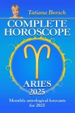 Complete Horoscope Aries 2025 (eBook, ePUB) Complete Horoscope Aries 2025 (eBook, ePUB)