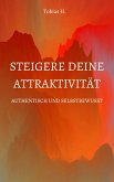 Steigere deine Attraktivität - Authentisch und Selbstbewusst (eBook, ePUB)