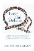 Lose The Debate (eBook, ePUB) Lose The Debate (eBook, ePUB)