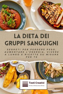 La Dieta dei Gruppi Sanguigni (eBook, ePUB) - Creativi, Testi