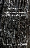 Tout amour est douleur de n'être pas plus grand (eBook, ePUB) Tout amour est douleur de n'être pas plus grand (eBook, ePUB)
