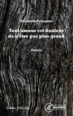 Cover Tout amour est douleur de n'être pas plus grand (eBook, ePUB)