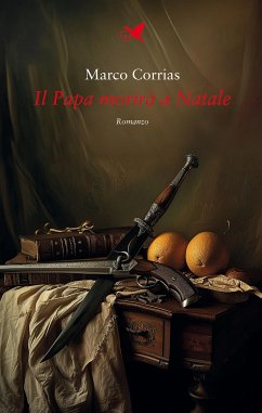 Il Papa morirà a Natale (eBook, ePUB) - Corrias, Marco