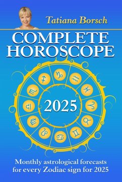 Complete Horoscope 2025 (eBook, ePUB) - Borsch, Tatiana