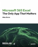 Microsoft 365 Excel: The Only App That Matters (eBook, ePUB)