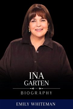 Ina Garten Biography (eBook, ePUB) - Whiteman, Emily