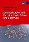 Kommunikation und Partizipation in Schule und Unterricht (eBook, PDF) Kommunikation und Partizipation in Schule und Unterricht (eBook, PDF)