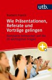 Mein nächster Auftritt: Wie Präsentationen, Referate und Vorträge gelingen (eBook, PDF) Mein nächster Auftritt: Wie Präsentationen, Referate und Vorträge gelingen (eBook, PDF)