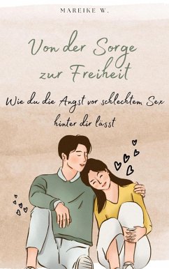 Von der Sorge zur Freiheit (eBook, ePUB) - W., Mareike