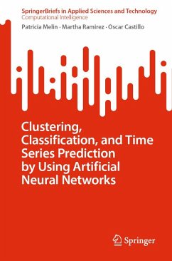 Clustering, Classification, and Time Series Prediction by Using Artificial Neural Networks (eBook, PDF) - Melin, Patricia; Ramirez, Martha; Castillo, Oscar