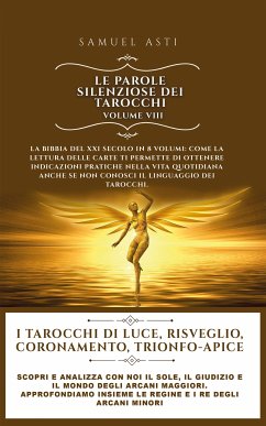 I Tarocchi di Luce, Risveglio, Coronamento, Trionfo-Apice (eBook, ePUB) - Asti, Samuel