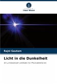 Licht in die Dunkelheit Licht in die Dunkelheit