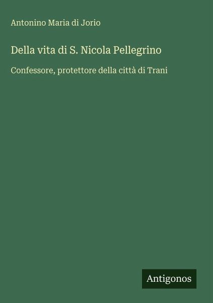 Della vita di S. Nicola Pellegrino Della vita di S. Nicola Pellegrino