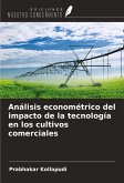 Análisis econométrico del impacto de la tecnología en los cultivos comerciales