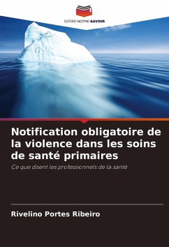 Notification obligatoire de la violence dans les soins de santé primaires - Portes Ribeiro, Rivelino