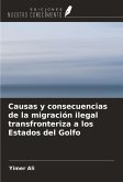 Causas y consecuencias de la migración ilegal transfronteriza a los Estados del Golfo Causas y consecuencias de la migración ilegal transfronteriza a los Estados del Golfo