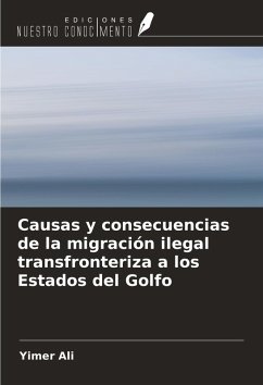 Cover Causas y consecuencias de la migración ilegal transfronteriza a los Estados del Golfo