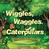 Wiggles, Waggles & Caterpillars - Bild 1