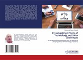 Investigating Effects of Technology on Ethics Challenges Investigating Effects of Technology on Ethics Challenges