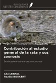 Contribución al estudio general de la rata y sus zoonosis Contribución al estudio general de la rata y sus zoonosis