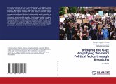 Bridging the Gap: Amplifying Women's Political Voice through Broadcast Bridging the Gap: Amplifying Women's Political Voice through Broadcast