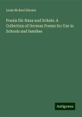 Poesie für Haus und Schule: A Collection of German Poems for Use in Schools and families