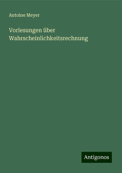 Vorlesungen über Wahrscheinlichkeitsrechnung - Meyer, Antoine