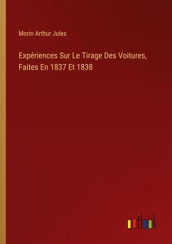 Cover Expériences Sur Le Tirage Des Voitures, Faites En 1837 Et 1838