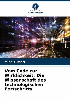 Cover Vom Code zur Wirklichkeit: Die Wissenschaft des technologischen Fortschritts