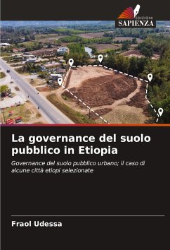 La governance del suolo pubblico in Etiopia - Udessa, Fraol La governance del suolo pubblico in Etiopia - Udessa, Fraol