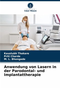 Anwendung von Lasern in der Parodontal- und Implantattherapie - Thakare, Kaustubh;Charde, Priti;Bhongade, M. L.