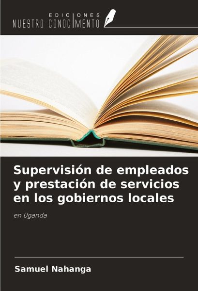Supervisión de empleados y prestación de servicios en los gobiernos locales Supervisión de empleados y prestación de servicios en los gobiernos locales