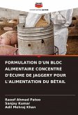 FORMULATION D'UN BLOC ALIMENTAIRE CONCENTRÉ D'ÉCUME DE JAGGERY POUR L'ALIMENTATION DU BÉTAIL FORMULATION D'UN BLOC ALIMENTAIRE CONCENTRÉ D'ÉCUME DE JAGGERY POUR L'ALIMENTATION DU BÉTAIL