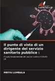 Il punto di vista di un dirigente del servizio sanitario pubblico : Il punto di vista di un dirigente del servizio sanitario pubblico :