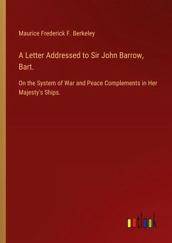 A Letter Addressed to Sir John Barrow, Bart. A Letter Addressed to Sir John Barrow, Bart.