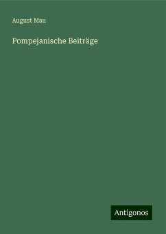 Pompejanische Beiträge - Mau, August