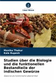 Studien über die Biologie und die funktionellen Bestandteile der indischen Gewürze Studien über die Biologie und die funktionellen Bestandteile der indischen Gewürze