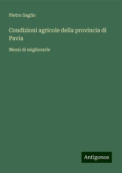 Condizioni agricole della provincia di Pavia - Saglio, Pietro