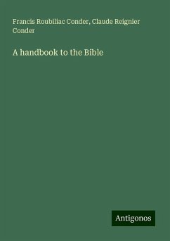 A handbook to the Bible - Conder, Francis Roubiliac; Conder, Claude Reignier