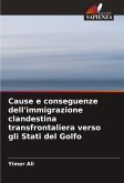 Cause e conseguenze dell'immigrazione clandestina transfrontaliera verso gli Stati del Golfo Cause e conseguenze dell'immigrazione clandestina transfrontaliera verso gli Stati del Golfo